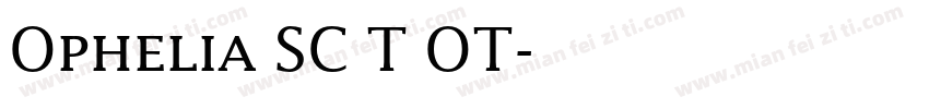 Ophelia SC T OT字体转换